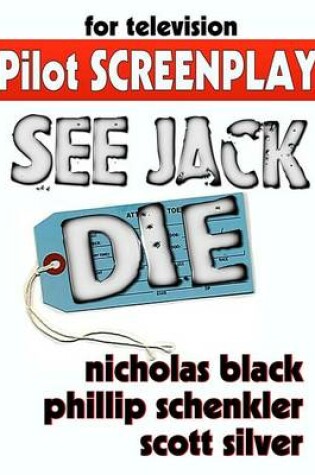 Cover of See Jack Die - Original Pilot Screenplay