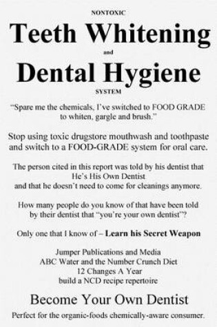 Cover of Nontoxic Teeth Whitening and Dental Hygiene System