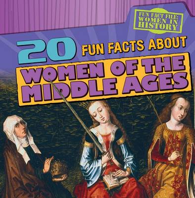 Book cover for 20 Fun Facts about Women of the Middle Ages