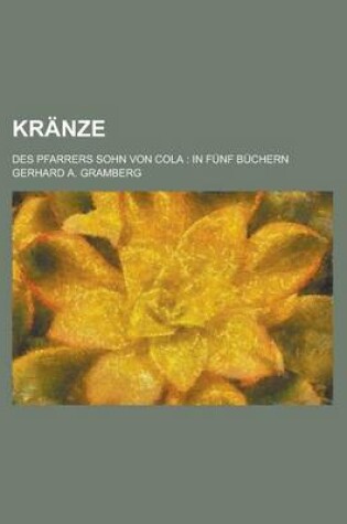 Cover of Kranze; Des Pfarrers Sohn Von Cola