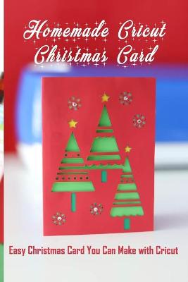 Book cover for Homemade Cricut Christmas Card