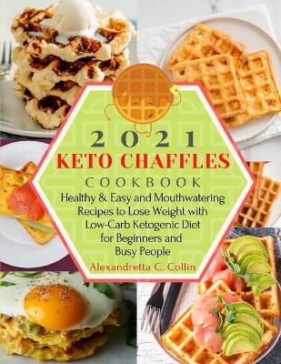 Book cover for 2021 Keto Chaffles Cookbook