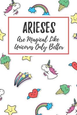 Book cover for Arieses Are Magical Like Unicorns Only Better