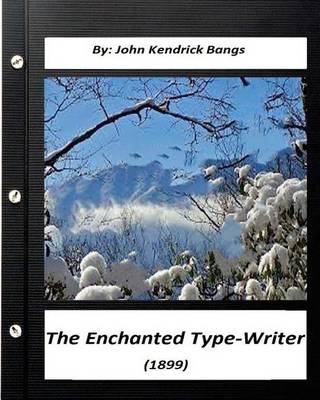 Book cover for The Enchanted Type-Writer (1899) by. John Kendrick Bangs