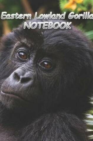 Cover of Eastern Lowland Gorilla NOTEBOOK