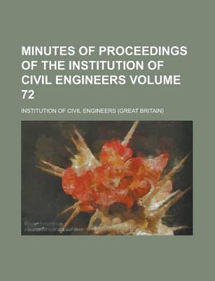 Book cover for Minutes of Proceedings of the Institution of Civil Engineers Volume 72