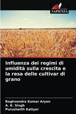 Book cover for Influenza dei regimi di umidità sulla crescita e la resa delle cultivar di grano