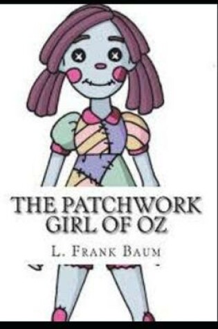 Cover of The Patchwork Girl of Oz Illustrated