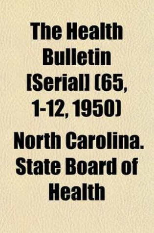 Cover of The Health Bulletin [Serial] (65, 1-12, 1950)