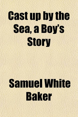 Book cover for Cast Up by the Sea, a Boy's Story