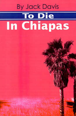 Book cover for To Die in Chiapas