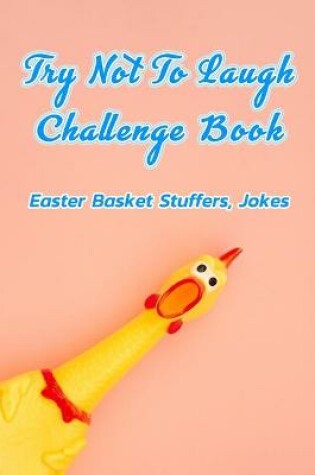 Cover of Try Not To Laugh Challenge Book