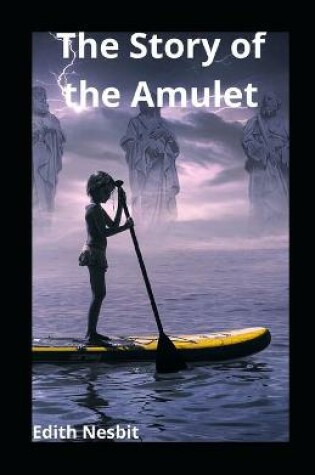 Cover of The Story of the Amulet ilustrated