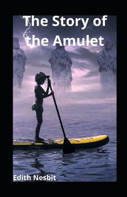Book cover for The Story of the Amulet ilustrated