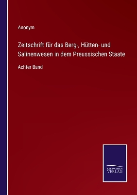 Book cover for Zeitschrift für das Berg-, Hütten- und Salinenwesen in dem Preussischen Staate