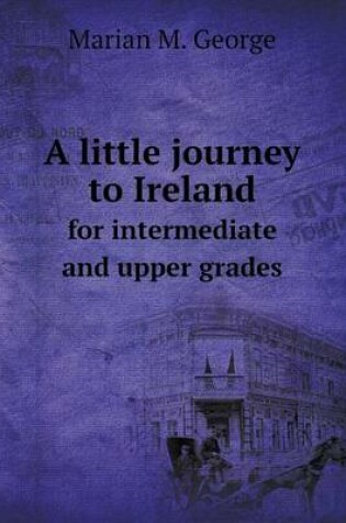 Cover of A little journey to Ireland for intermediate and upper grades