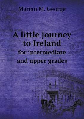 Book cover for A little journey to Ireland for intermediate and upper grades