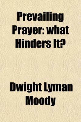 Book cover for Prevailing Prayer; What Hinders It?