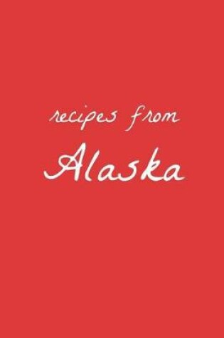 Cover of Recipes from Alaska