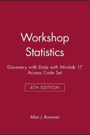 Cover of Workshop Statistics: Discovery with Data, 4e with Minitab 17 Access Code Set