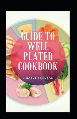 Book cover for Guide to Well Plated Cookbook