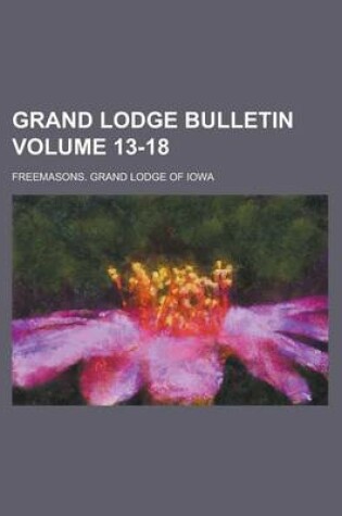 Cover of Grand Lodge Bulletin Volume 13-18