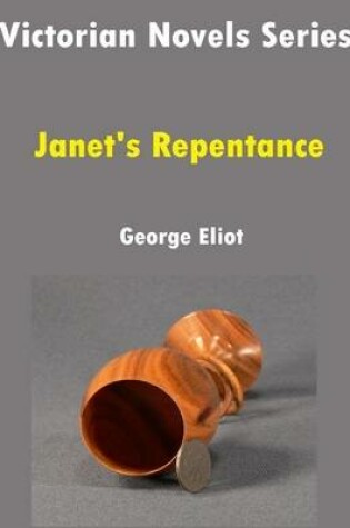 Cover of Victorian Novels Series: Janet's Repentance