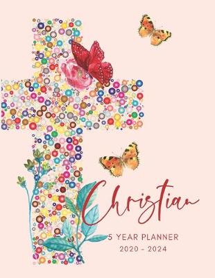 Book cover for 2020-2024 Five Year Planner Monthly Calendar Christian Church Goals Agenda Schedule Organizer