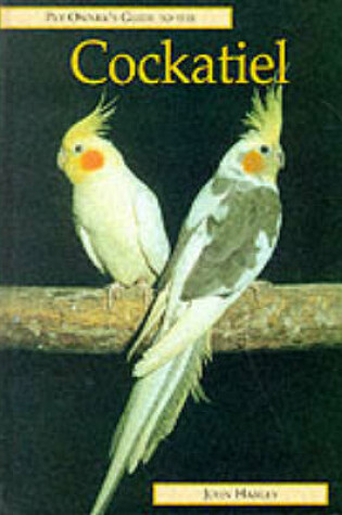 Cover of The Pet Owner's Guide to the Cockatiel