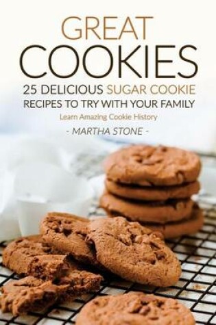 Cover of Great Cookies- 25 Delicious Sugar Cookie Recipes to Try with Your Family