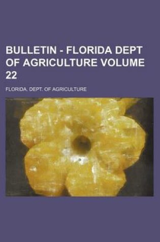 Cover of Bulletin - Florida Dept of Agriculture Volume 22