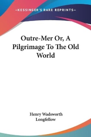 Cover of Outre-Mer Or, A Pilgrimage To The Old World