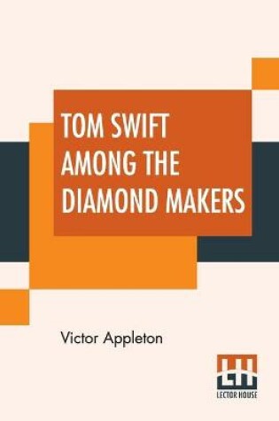 Cover of Tom Swift Among The Diamond Makers