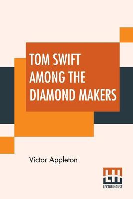 Book cover for Tom Swift Among The Diamond Makers