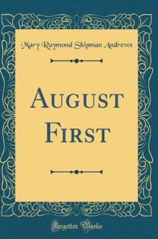 Cover of August First (Classic Reprint)