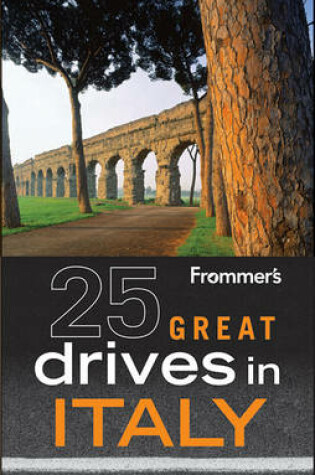 Cover of Frommer's 25 Great Drives in Italy