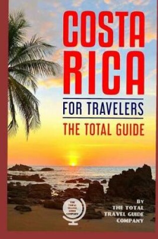 Cover of COSTA RICA FOR TRAVELERS. The total guide