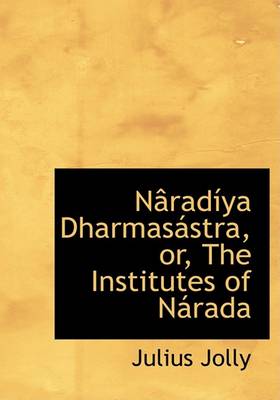 Book cover for Nacradasya Dharmasaistra, Or, the Institutes of Nairada