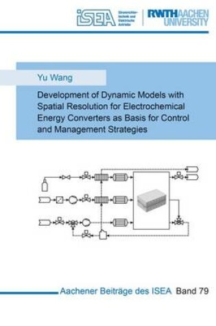 Cover of Development of Dynamic Models with Spatial Resolution for Electrochemical Energy Converters as Basis for Control and Management Strategies