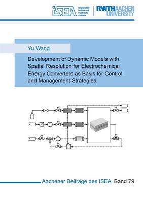 Cover of Development of Dynamic Models with Spatial Resolution for Electrochemical Energy Converters as Basis for Control and Management Strategies