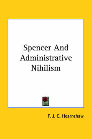 Cover of Spencer and Administrative Nihilism