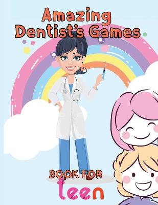 Book cover for Amazing Dentist's Games Book For Teen