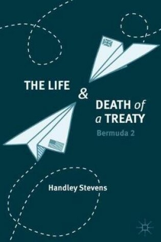 Cover of The Life and Death of a Treaty