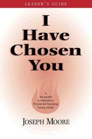 Cover of I Have Chosen You-Leader's Guide