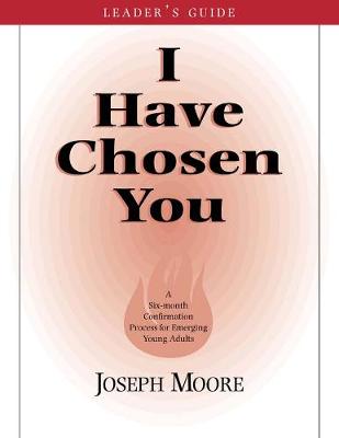 Book cover for I Have Chosen You-Leader's Guide