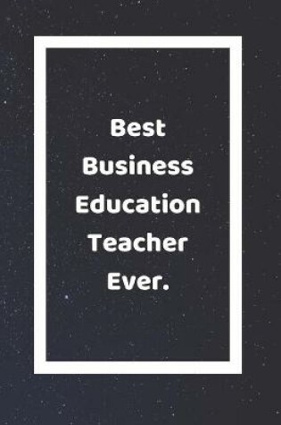 Cover of Best Business Education Teacher Ever