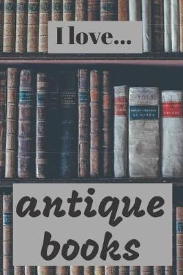 Book cover for I Love Antique Books