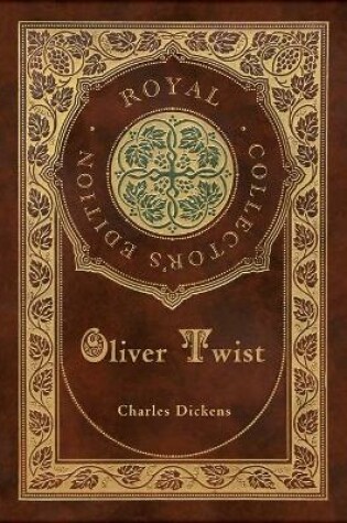 Cover of Oliver Twist (Royal Collector's Edition) (Case Laminate Hardcover with Jacket)