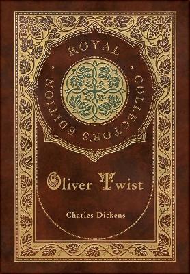 Book cover for Oliver Twist (Royal Collector's Edition) (Case Laminate Hardcover with Jacket)