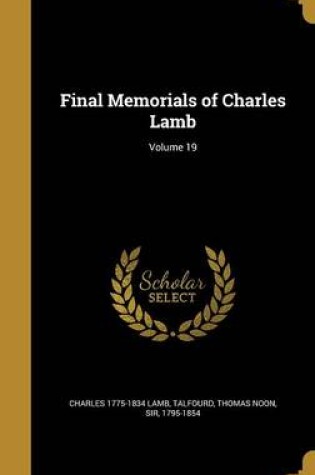 Cover of Final Memorials of Charles Lamb; Volume 19